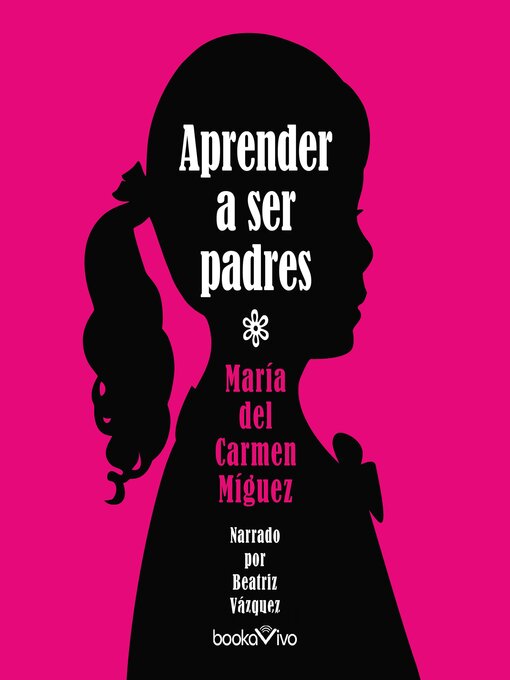 Title details for Aprender a ser padres by María del Carmen Míguez - Available
